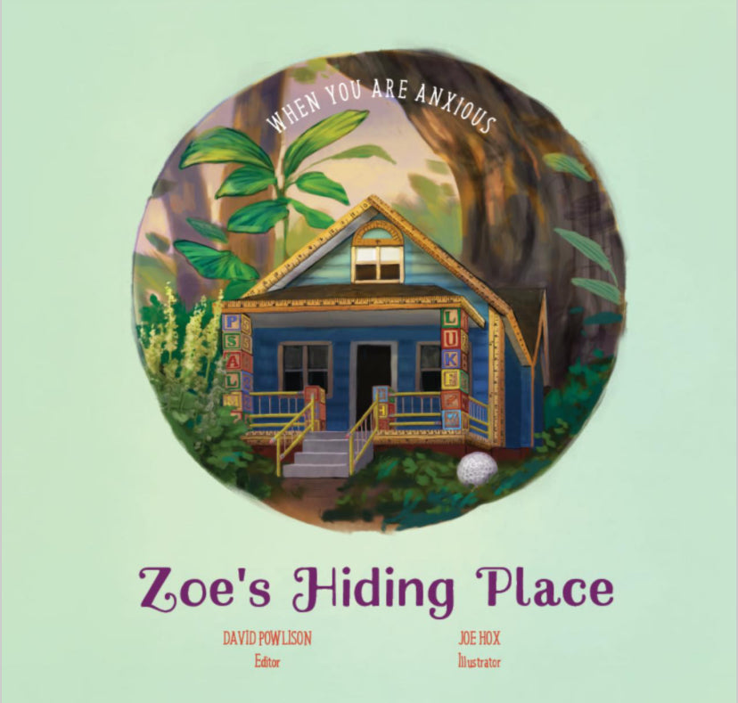 Zoe's Hiding Place: When You Are Anxious 