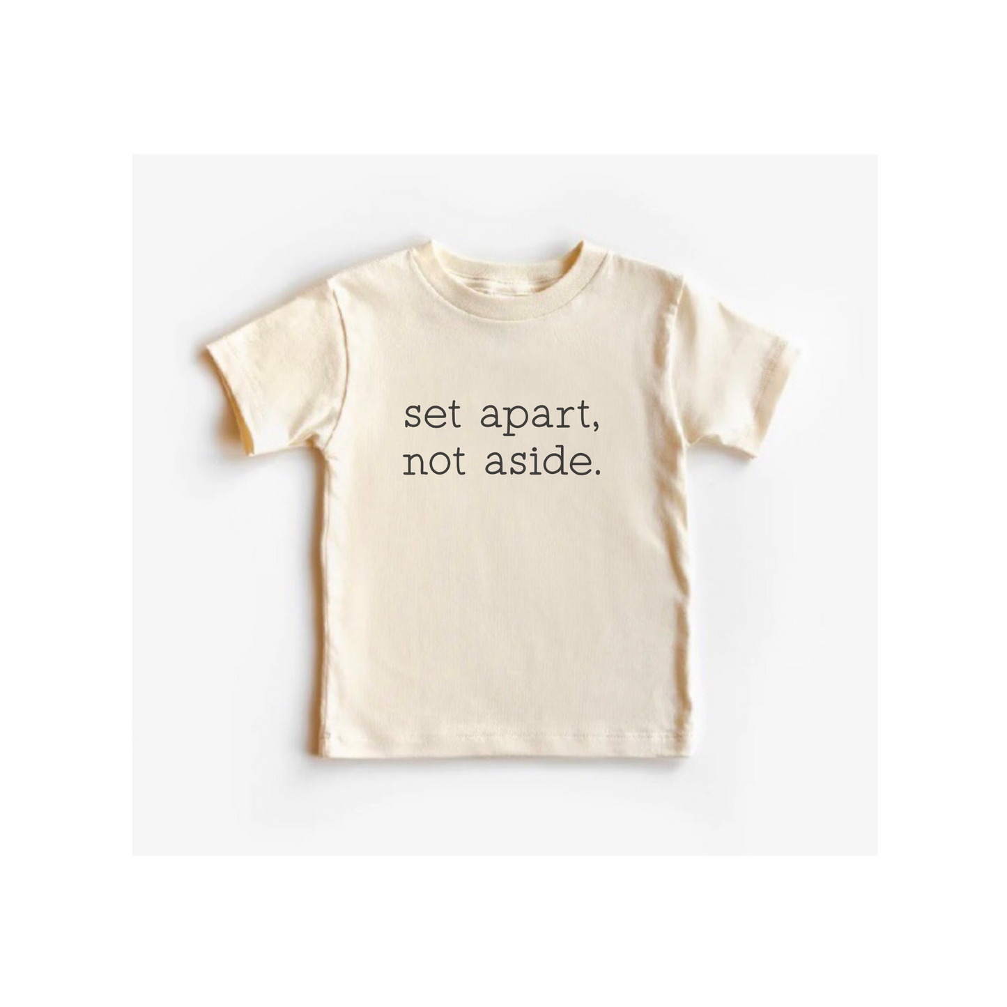 "Set Apart, Not Aside." Tee