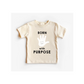 "Born with Purpose" Tee