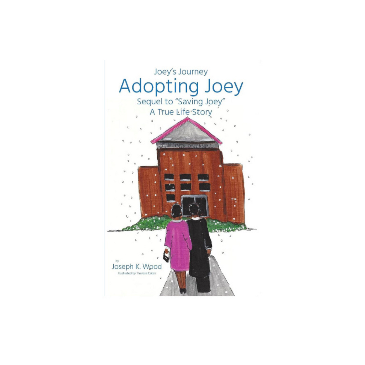 Adopting Joey: Sequel to Saving Joey - A True Life Story