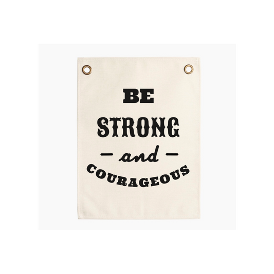 "Be Strong and Courageous" Banner