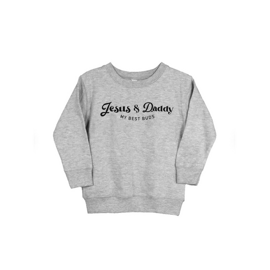 "Jesus & Daddy - My Best Buds" Crewneck