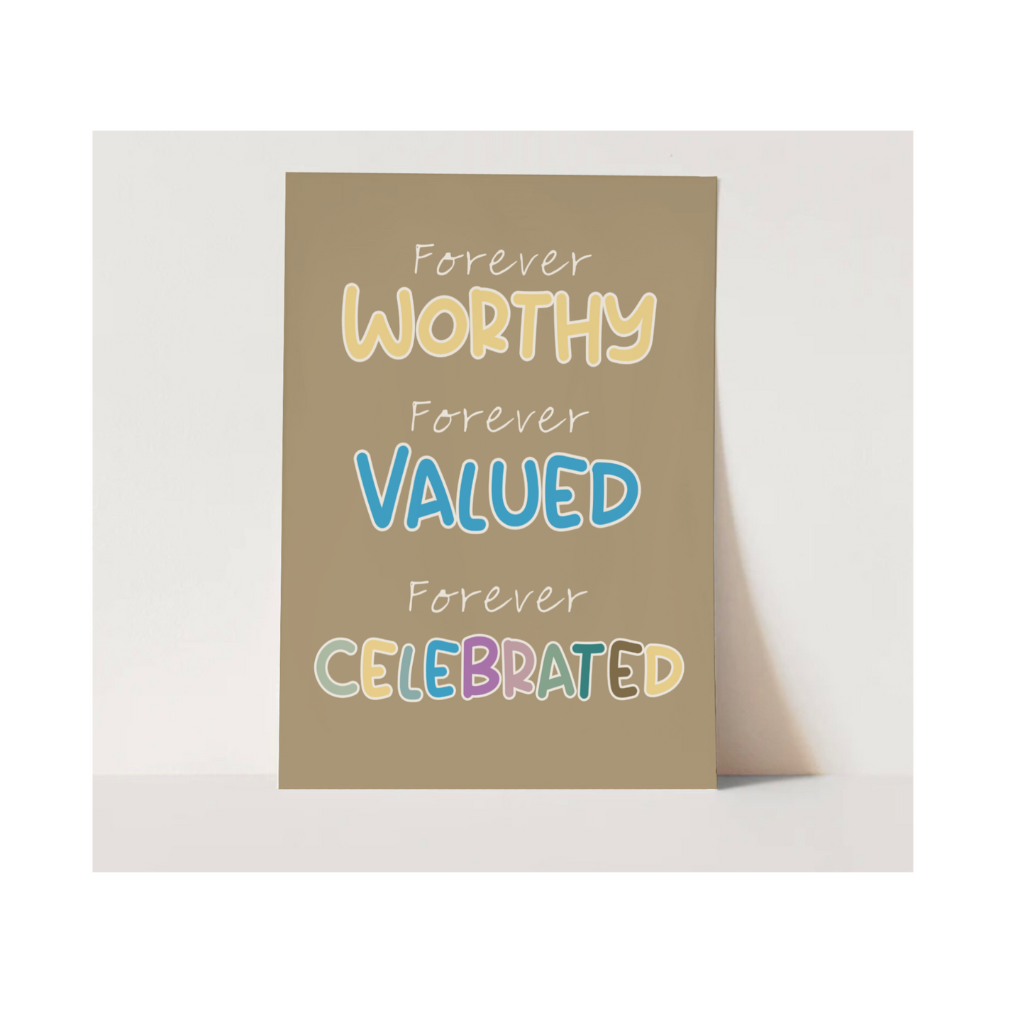 "Worthy, Valued, Celebrated" Art Print