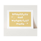 "Beautifully and Wonderfully Made" Art Print