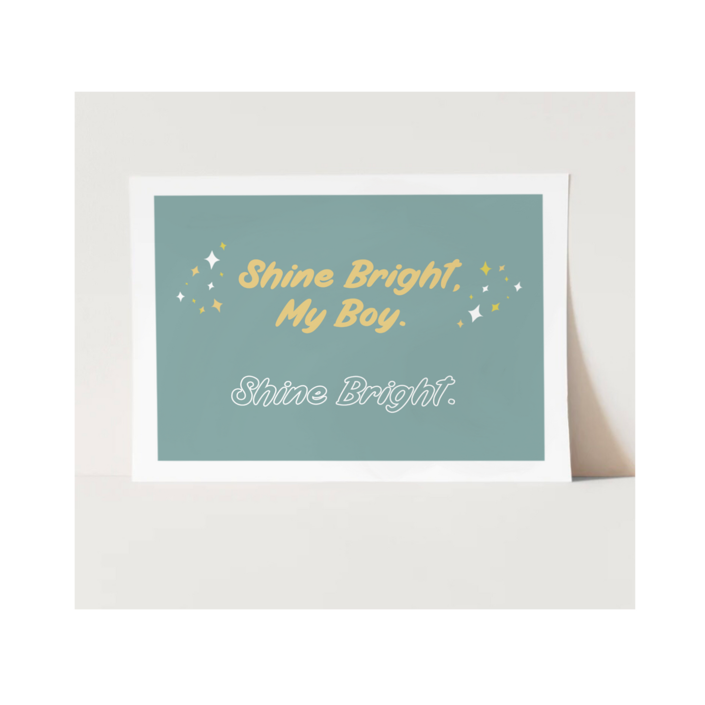 "Shine Bright, My Boy" Art Print