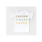 "Chosen, Called, Loved" Tee