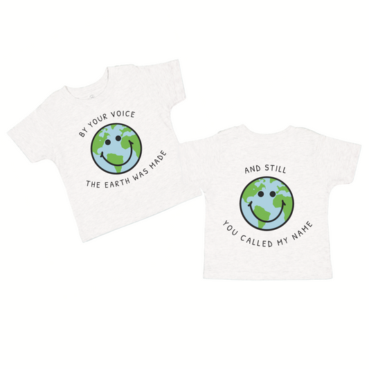 "By Your Voice the Earth Was Made" Tee