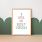 "I Will Do Great Things" Art Print